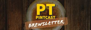 PT Pintcast Brewsletter