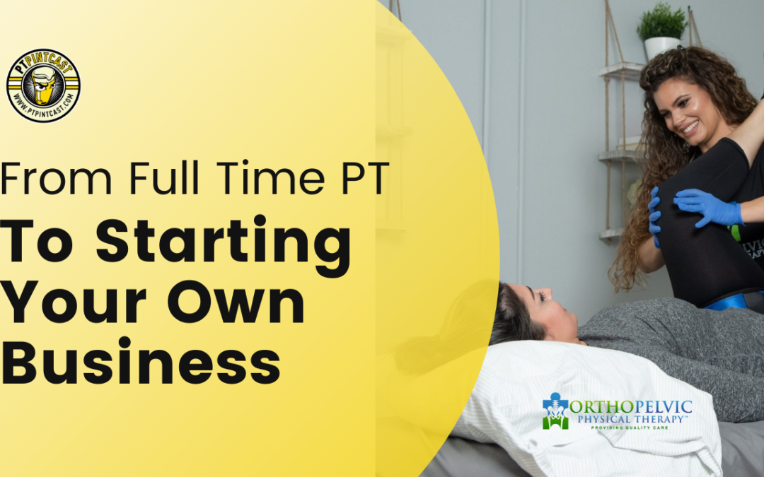 Empower Yourself by Starting Your Own PT Business