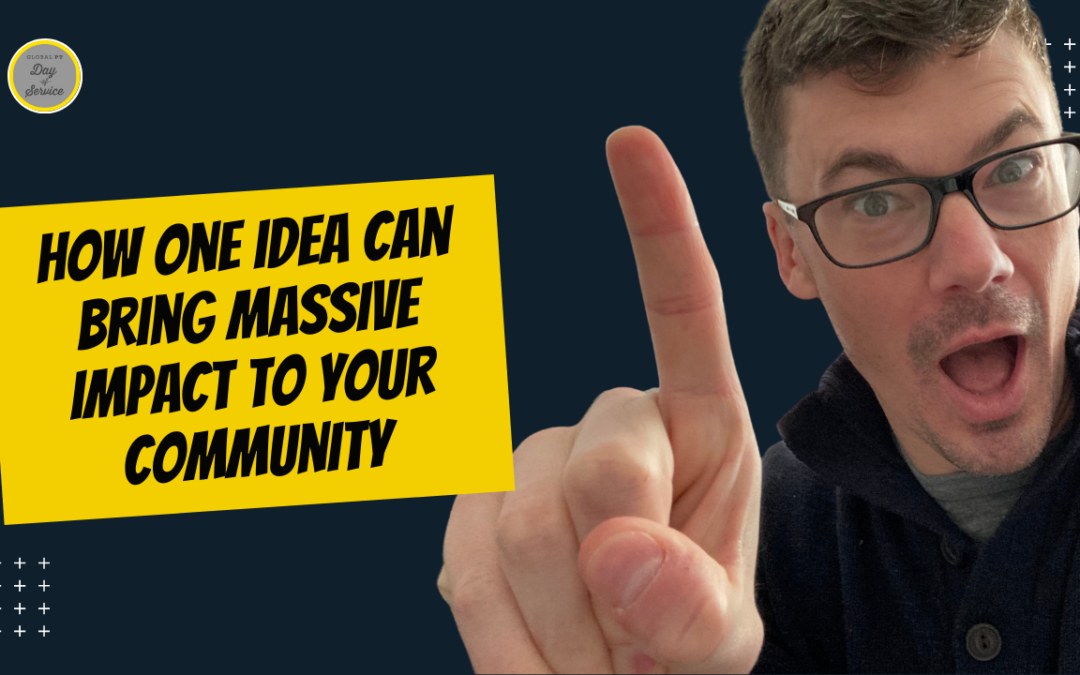 How One Idea Can Bring Massive Impact to Your Community