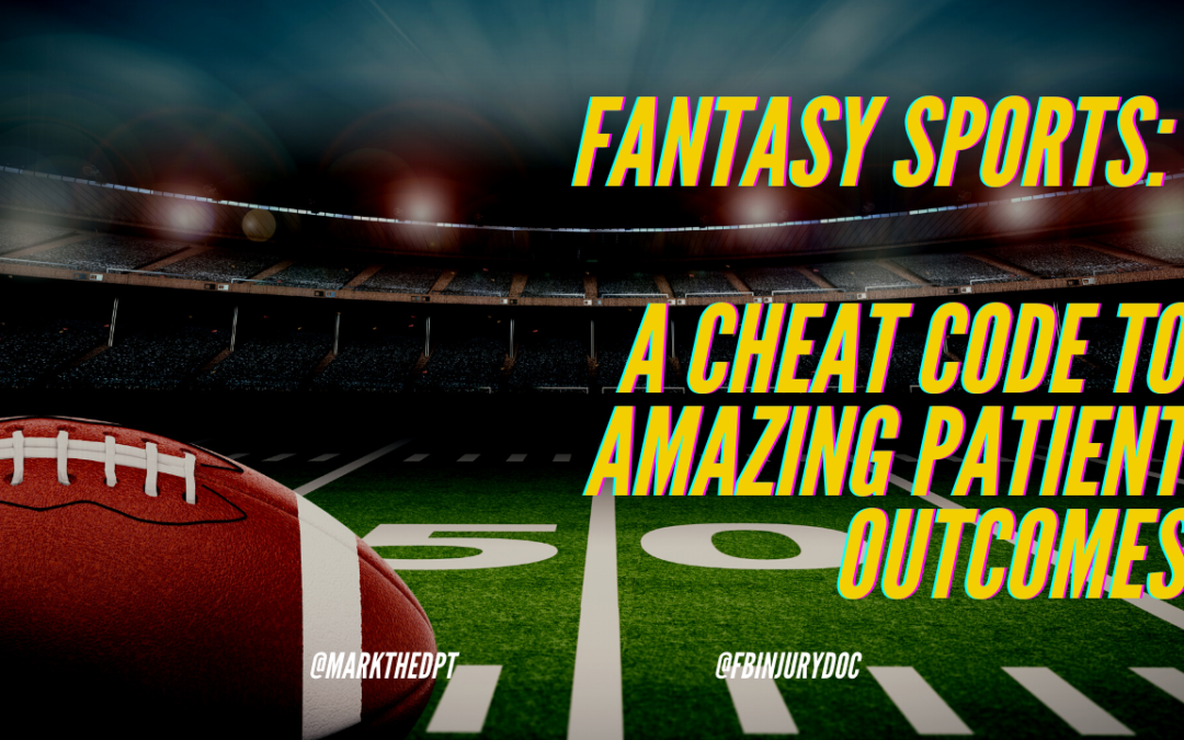 Fantasy Sports:  A Cheat Code To amazing Patient Outcomes