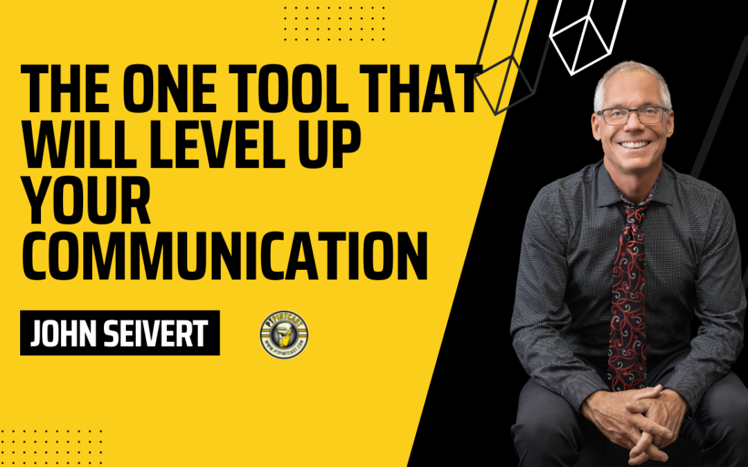 The One Tool That Will Level Up Your Communication