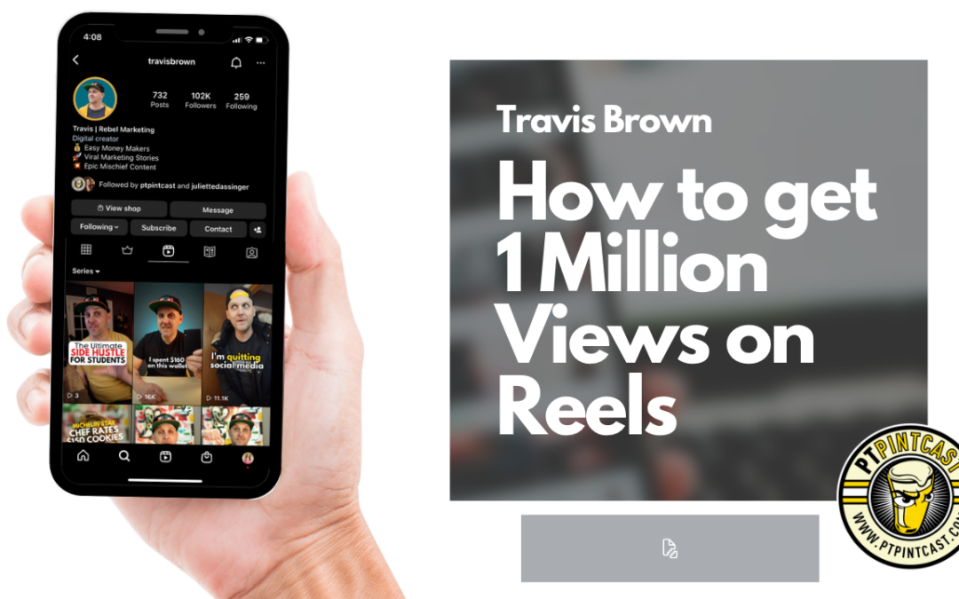 Travis Brown: How to get 1 Million Views on Reels 
