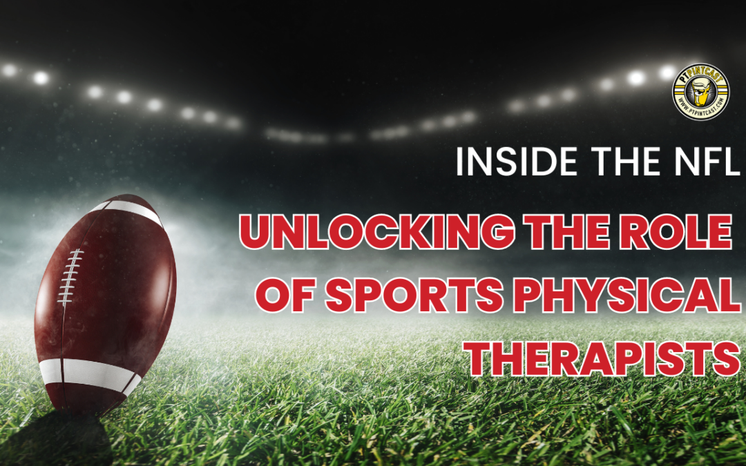 Inside the NFL: Unlocking the Role of Sports Physical Therapy