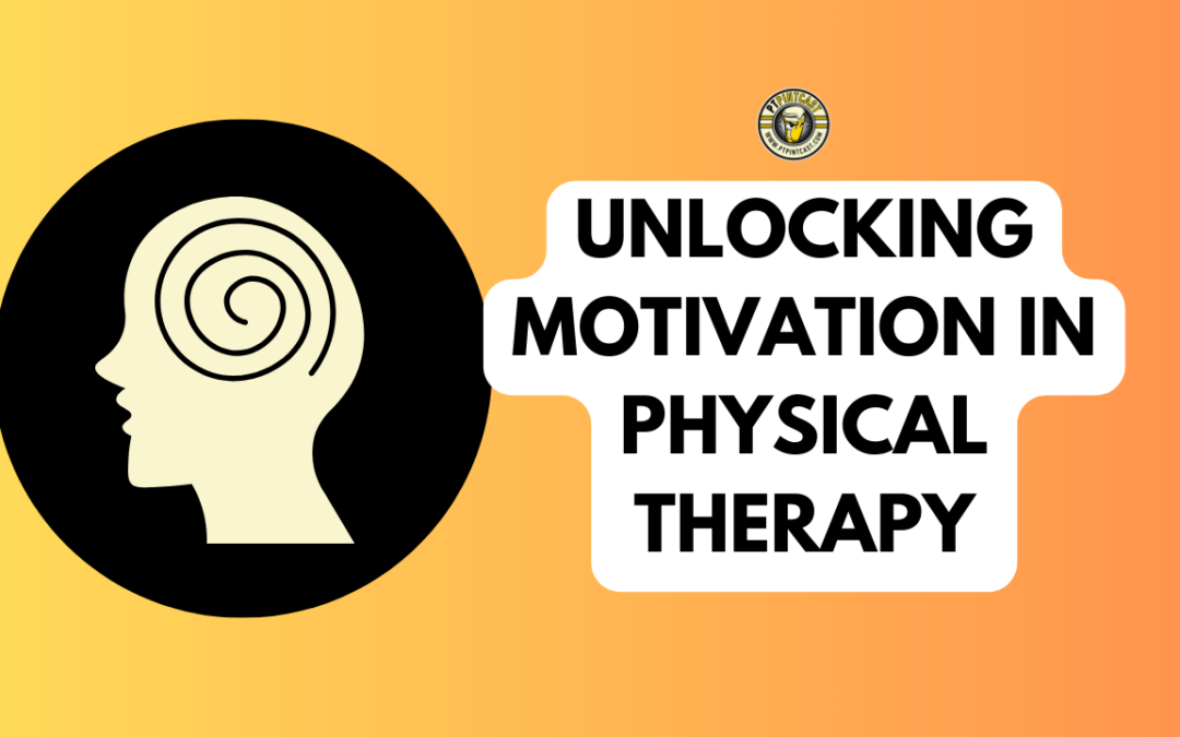 Unlocking the Secret to Patient Motivation: Why Every PT Should Know About Self-Determination Theory